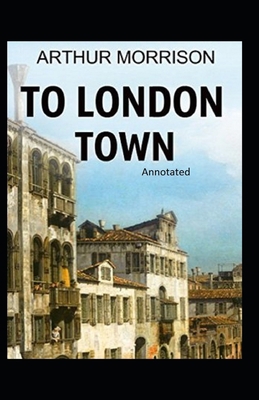 To London Town Annotated B086Y3BTF5 Book Cover