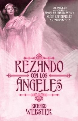 Rezando con los Ángeles (Spanish Edition) [Spanish] 0738712833 Book Cover