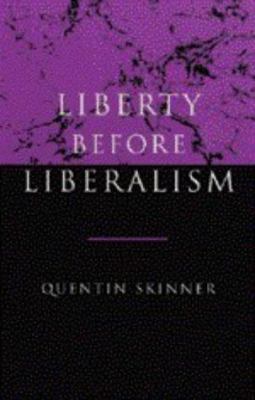 Liberty before Liberalism 0521638763 Book Cover