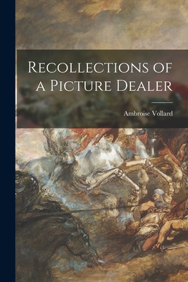 Recollections of a Picture Dealer 1015257917 Book Cover