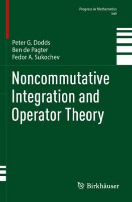 Noncommutative Integration and Operator Theory ... 3031496566 Book Cover