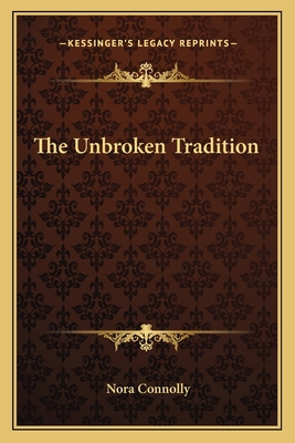 The Unbroken Tradition 116308946X Book Cover