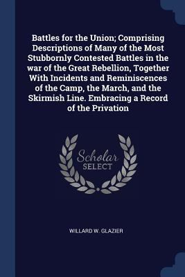 Battles for the Union; Comprising Descriptions ... 137679943X Book Cover