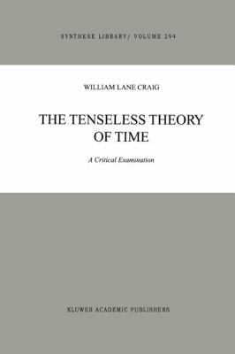 The Tenseless Theory of Time: A Critical Examin... 904815586X Book Cover