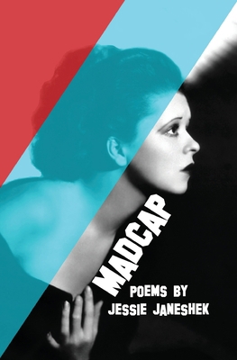 Madcap: Poems by Jessie Janeshek 0999115294 Book Cover