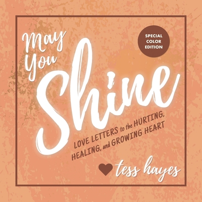 May You Shine: Love Letters to the Hurting, Hea... 1736025716 Book Cover