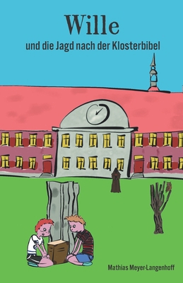 Wille und die Jagd nach der Klosterbibel [German] 3960748221 Book Cover