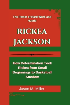 Rickea Jackson: The Power of Hard Work and Hust...            Book Cover