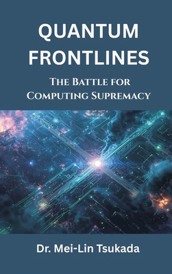 Quantum Frontlines: The Battle for Computing Su... 9347436623 Book Cover
