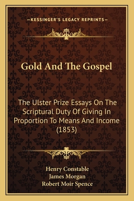 Gold And The Gospel: The Ulster Prize Essays On... 1165549247 Book Cover