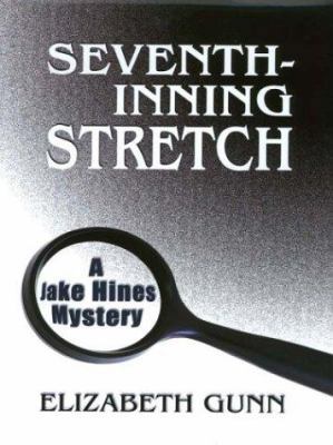 Seventh-Inning Stretch: A Jake Hines Mystery [Large Print] 0786247320 Book Cover