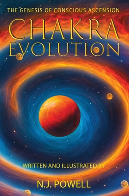 Chakra Evolution - The Genesis of Conscious Asc... B0CZ92S4G6 Book Cover