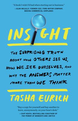 Insight: The Surprising Truth about How Others ... 0525573941 Book Cover