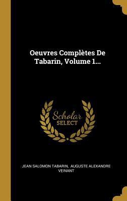 Oeuvres Complètes De Tabarin, Volume 1... [French] 034128131X Book Cover