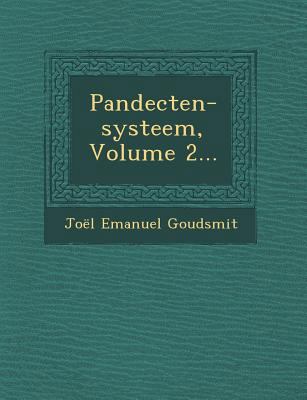 Pandecten-Systeem, Volume 2... [Dutch] 1249963052 Book Cover