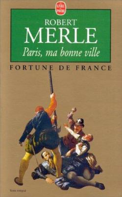 Paris Ma Bonne Ville (Fortune de France, Tome 3) [French] 225313550X Book Cover