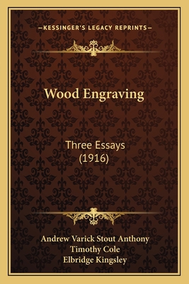 Wood Engraving: Three Essays (1916) 1165139413 Book Cover