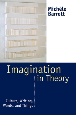 Imagination in Theory: Culture, Writing, Words,... 0814713432 Book Cover