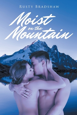 Moist on the Mountain 1646285433 Book Cover