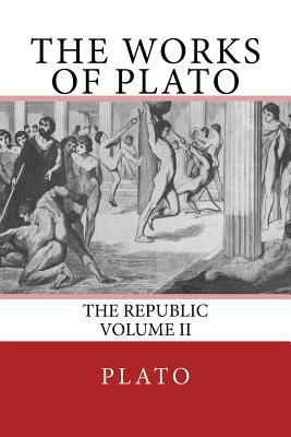 The Works of Plato: The Republic (Volume II) 395940218X Book Cover
