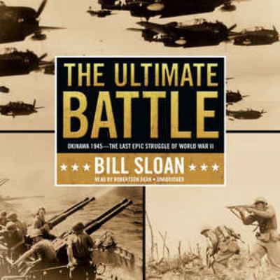 The Ultimate Battle: Okinawa 1945-The Last Epic... 1433204371 Book Cover