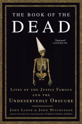 The Book of the Dead: Lives of the Justly Famou... 0307716406 Book Cover