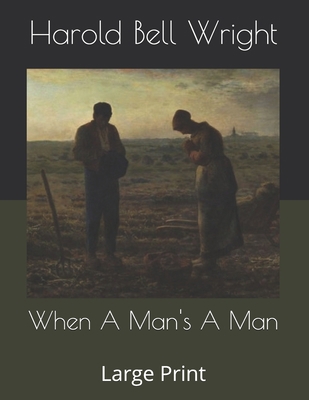 When A Man's A Man: Large Print B086B6Y8GP Book Cover