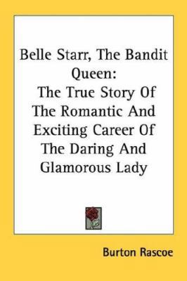 Belle Starr, The Bandit Queen: The True Story O... 143048019X Book Cover
