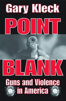 Point Blank: Guns and Violence in America 020230762X Book Cover