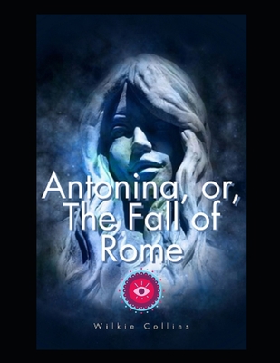 Antonina, or, The Fall of Rome: Annotated B08YNVH3HW Book Cover