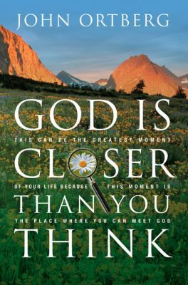 God Is Closer Than You Think: This Can Be the G... 0310253187 Book Cover