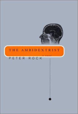 The Ambidextrist: A Novel 1893956229 Book Cover