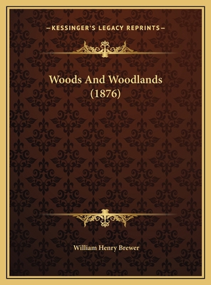 Woods And Woodlands (1876) 1169482058 Book Cover