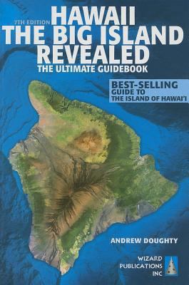 Hawaii the Big Island Revealed: The Ultimate Gu... 0983888744 Book Cover