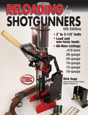 Reloading For Shotgunners: Complete How and Why... 0873498135 Book Cover
