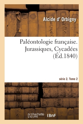 Paléontologie Française. Série 2. Jurassiques, ... [French] 2329603061 Book Cover