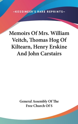 Memoirs Of Mrs. William Veitch, Thomas Hog Of K... 0548524076 Book Cover