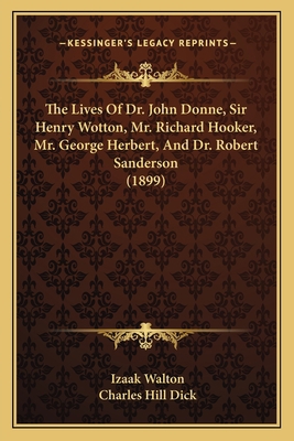 The Lives Of Dr. John Donne, Sir Henry Wotton, ... 1164188844 Book Cover