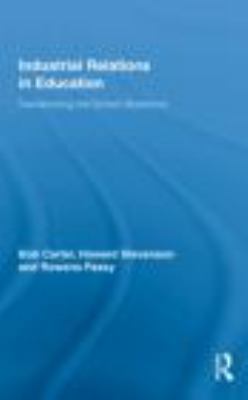 Industrial Relations in Education: Transforming... 0415414547 Book Cover