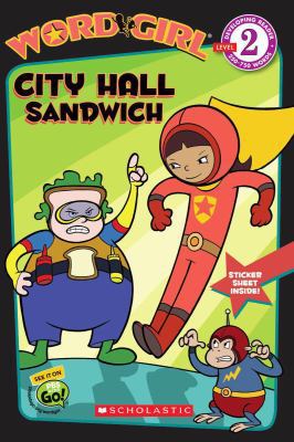 Wordgirl: City Hall Sandwich (Level 2) 0545100712 Book Cover