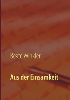 Aus der Einsamkeit [German] 3740725702 Book Cover