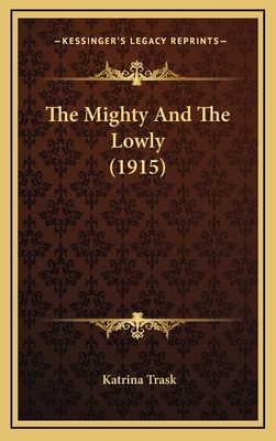 The Mighty And The Lowly (1915) 1167265815 Book Cover