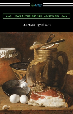 The Physiology of Taste 1420963031 Book Cover