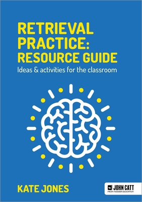Retrieval Practice: Resource Guide: Ideas & Act... 1913622541 Book Cover