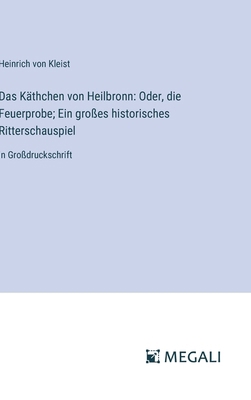 Das Käthchen von Heilbronn: Oder, die Feuerprob... [German] 3387055471 Book Cover