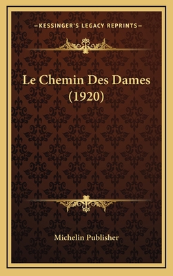 Le Chemin Des Dames (1920) [French] 1167758536 Book Cover