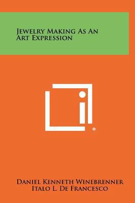 Jewelry Making As An Art Expression 1258453401 Book Cover