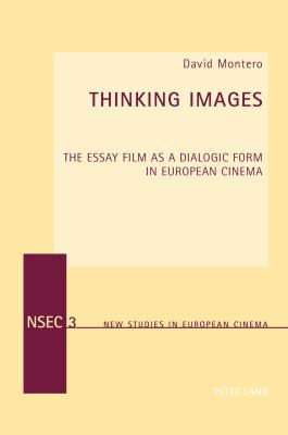 Thinking Images; The Essay Film as a Dialogic F... 3034307306 Book Cover