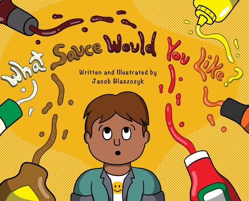 What Sauce Would You Like? 1645388484 Book Cover