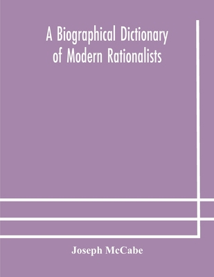 A biographical dictionary of modern rationalists 9354178669 Book Cover